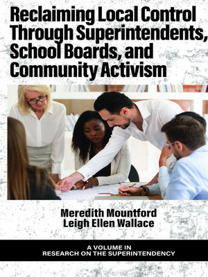 cover image of Reclaiming Local Control through Superintendents, School Boards, and Community Activism
